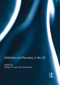 Immagine di copertina: Addiction and Recovery in the UK 1st edition 9781138946750