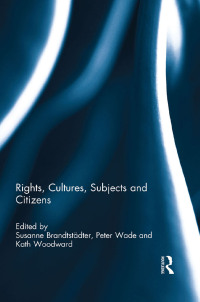 صورة الغلاف: Rights, Cultures, Subjects and Citizens 1st edition 9780415631273