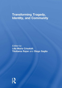 Cover image: Transforming Tragedy, Identity, and Community 1st edition 9780415613163