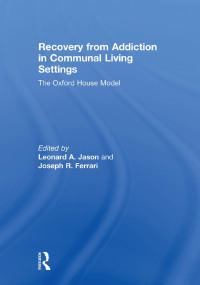 表紙画像: Recovery from Addiction in Communal Living Settings 1st edition 9781138867581