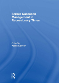 Cover image: Serials Collection Management in Recessionary Times 1st edition 9780415589611