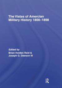 Omslagafbeelding: The Vistas of American Military History 1800-1898 1st edition 9781138881990