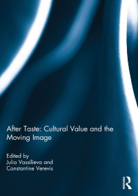 Imagen de portada: After Taste: Cultural Value and the Moving Image 1st edition 9780415845939