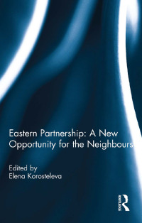 Imagen de portada: Eastern Partnership: A New Opportunity for the Neighbours? 1st edition 9780415676076