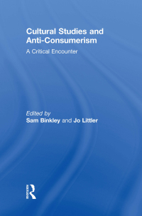 Imagen de portada: Cultural Studies and Anti-Consumerism 1st edition 9780415846899