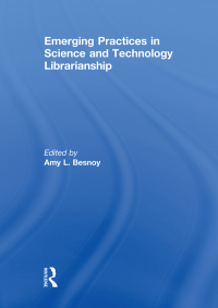 Imagen de portada: Emerging Practices in Science and Technology Librarianship 1st edition 9780415847353