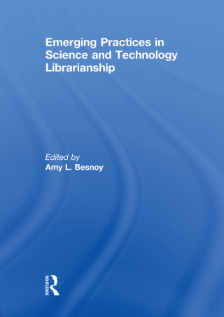 Cover image: Emerging Practices in Science and Technology Librarianship 1st edition 9780415847353