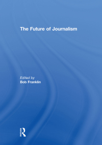 表紙画像: The Future of Journalism 1st edition 9780415629294