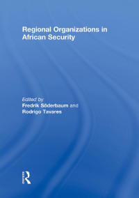 Cover image: Regional Organizations in African Security 1st edition 9780415850285