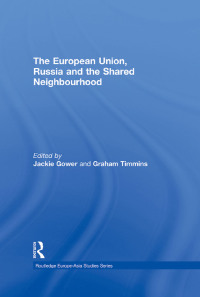 Cover image: The European Union, Russia and the Shared Neighbourhood 1st edition 9780415851114