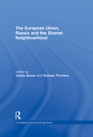 Imagen de portada: The European Union, Russia and the Shared Neighbourhood 1st edition 9780415851114