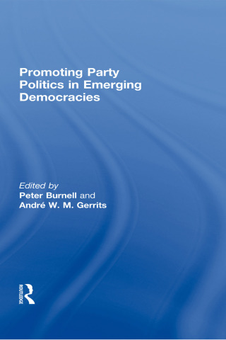 صورة الغلاف: Promoting Party Politics in Emerging Democracies 1st edition 9780415594233
