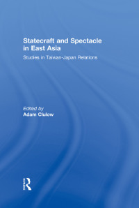 Omslagafbeelding: Statecraft and Spectacle in East Asia 1st edition 9780415850841