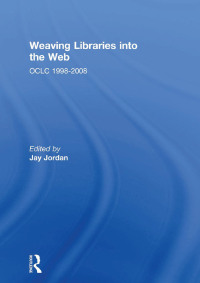 Omslagafbeelding: Weaving Libraries into the Web 1st edition 9780415576901