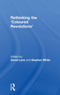 Cover image: Rethinking the 'Coloured Revolutions' 1st edition 9780415571692