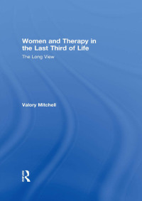 صورة الغلاف: Women and Therapy in the Last Third of Life 1st edition 9780415852166