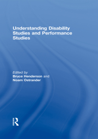 صورة الغلاف: Understanding Disability Studies and Performance Studies 1st edition 9780415565530