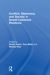 صورة الغلاف: Conflict, Diplomacy and Society in Israeli-Lebanese Relations 1st edition 9780415814805