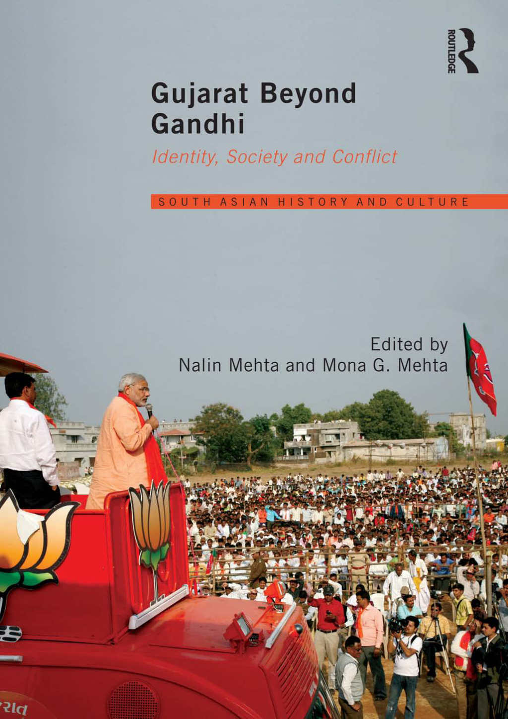 Gujarat Beyond Gandhi Identity, Society and Conflict 1st Edition