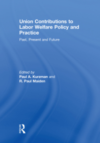 Titelbild: Union Contributions to Labor Welfare Policy and Practice 1st edition 9780415555081