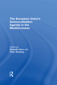 Cover image: The European Union's Democratization Agenda in the Mediterranean 1st edition 9780415847513