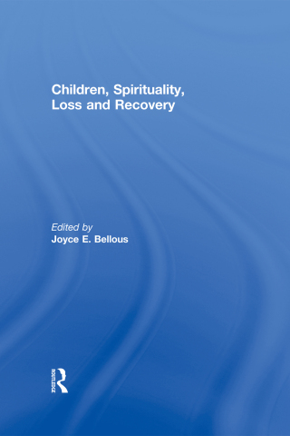 Cover image: Children, Spirituality, Loss and Recovery 1st edition 9780415551366