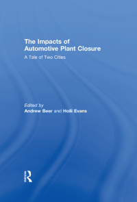 صورة الغلاف: The Impacts of Automotive Plant Closure 1st edition 9780415853750