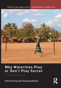 Cover image: Why Minorities Play or Don't Play Soccer 1st edition 9780415518154