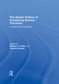 Immagine di copertina: The Global Politics of Combating Nuclear Terrorism 1st edition 9780415853729