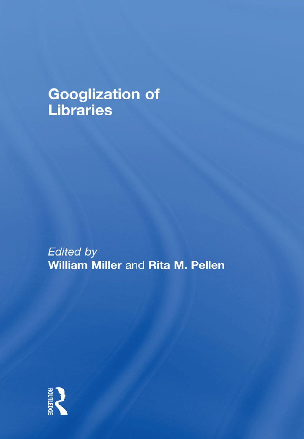 Googlization of Libraries 1st Edition