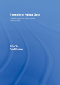 صورة الغلاف: Postcolonial African Cities 1st edition 9780415454483