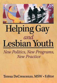 صورة الغلاف: Helping Gay and Lesbian Youth 1st edition 9781560230571
