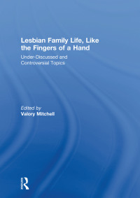 Omslagafbeelding: Lesbian Family Life, Like the Fingers of a Hand 1st edition 9781560237716