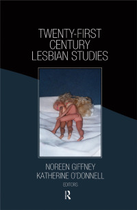 Cover image: Twenty-First Century Lesbian Studies 1st edition 9781560236511
