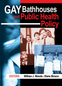 表紙画像: Gay Bathhouses and Public Health Policy 1st edition 9781560232735