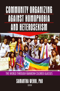 Cover image: Community Organizing Against Homophobia and Heterosexism 1st edition 9781560232681
