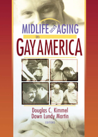 Titelbild: Midlife and Aging in Gay America 1st edition 9781560232612