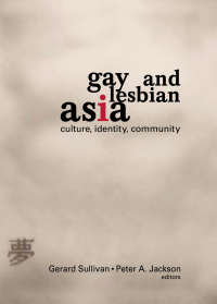 Imagen de portada: Gay and Lesbian Asia 1st edition 9781560231462
