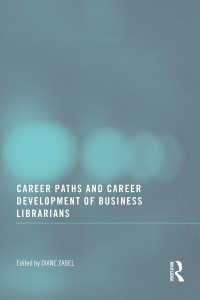 Cover image: Career Paths and Career Development of Business Librarians 1st edition 9780789037954