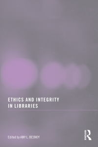 Imagen de portada: Ethics And Integrity In Libraries 1st edition 9780789037565