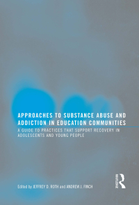 Omslagafbeelding: Approaches to Substance Abuse and Addiction in Education Communities 1st edition 9780789036971