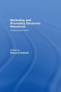 表紙画像: Marketing and Promoting Electronic Resources 1st edition 9780789035851