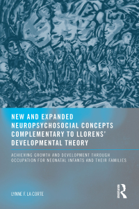 Cover image: New and Expanded Neuropsychosocial Concepts Complementary to Llorens' Developmental Theory 1st edition 9780789034694