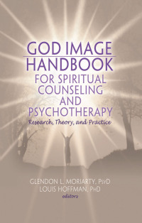 Cover image: God Image Handbook for Spiritual Counseling and Psychotherapy 1st edition 9780789034397