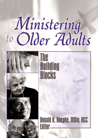Cover image: Ministering to Older Adults 1st edition 9780789030481