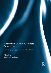 Imagen de portada: Twenty-first Century Metadata Operations 1st edition 9780415851787