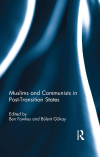 Omslagafbeelding: Muslims and Communists in Post-Transition States 1st edition 9780415688789