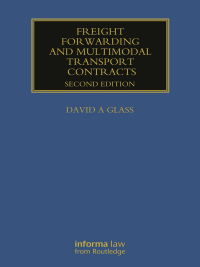 Cover image: Freight Forwarding and Multi Modal Transport Contracts 2nd edition 9781842145951