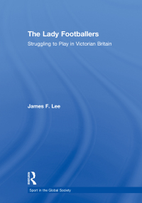 Cover image: The Lady Footballers 1st edition 9780415603133