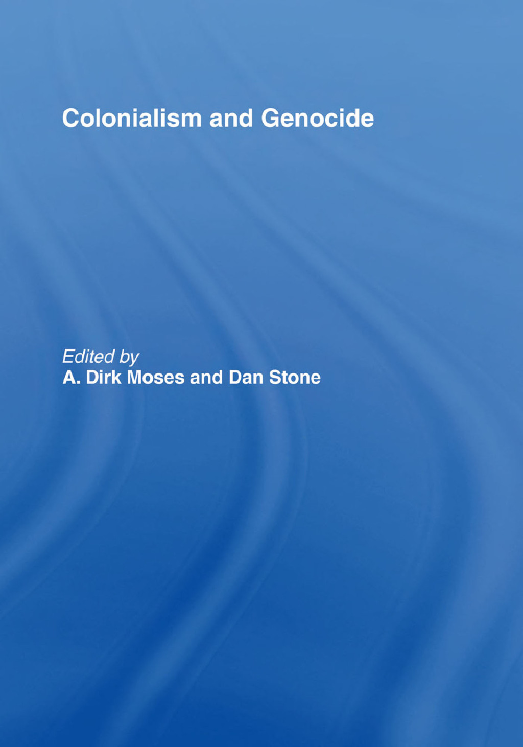 Colonialism and Genocide 1st Edition